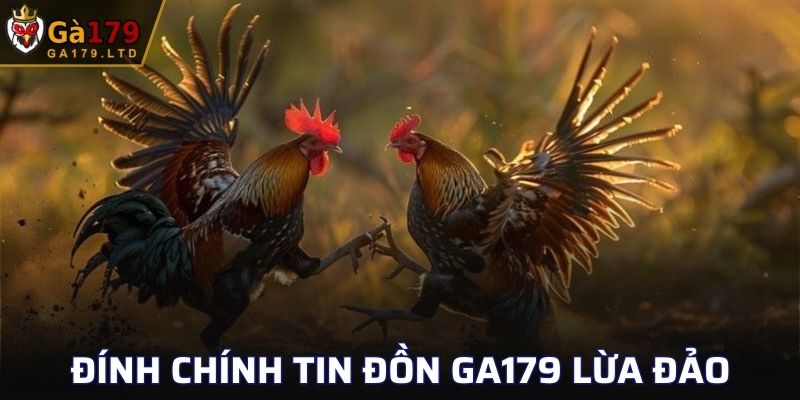 Đính chính tin đồn về nhà cái GA179 hiện nay