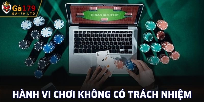 Hành vi chơi không có trách nhiệm tại GA179