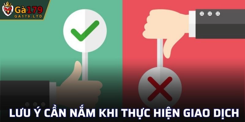 Lưu ý cần biết khi giao dịch tại nhà cái