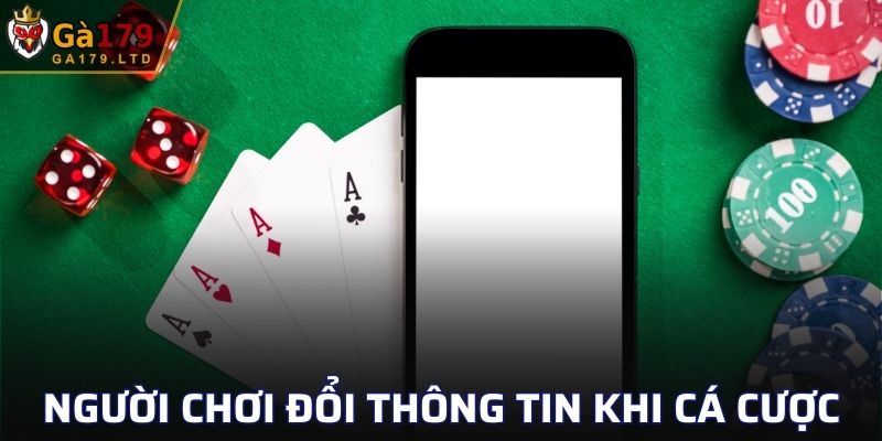 Người chơi có thể đổi thông tin khi tham gia cá cược