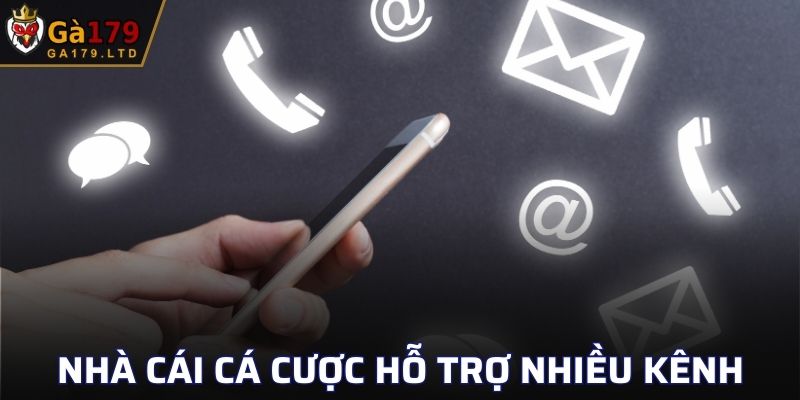 Nhà cái cá cược hỗ trợ nhiều kênh liên lạc