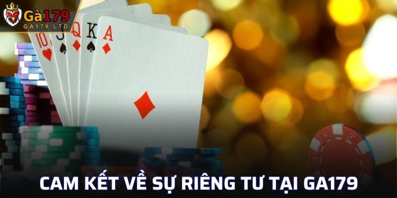 Những cam kết tại GA179 về sự riêng tư