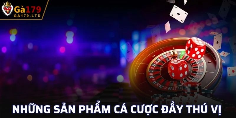 Những sản phẩm cá cược đầy thú vị