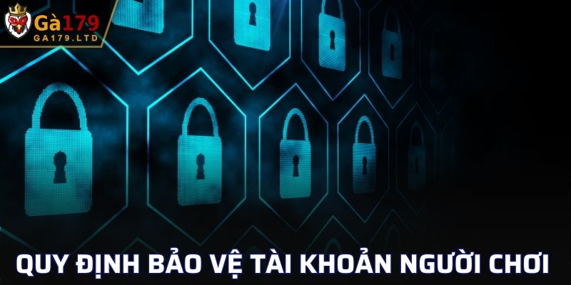 Quy định bảo vệ tài khoản người chơi