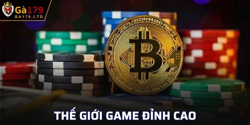 Thế giới game đỉnh cao tha hồ khám phá