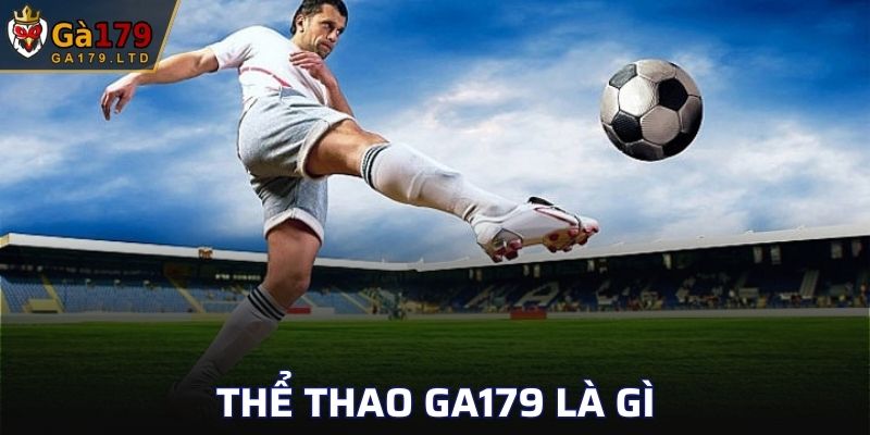 Thể thao GA179 là gì
