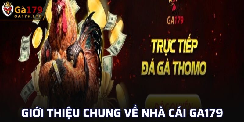 Thông tin giới thiệu chung về nhà cái đổi thưởng GA179