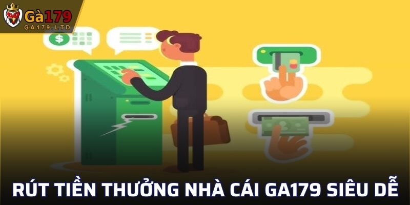 Thực hiện rút tiền thưởng nhà cái GA179 siêu dễ