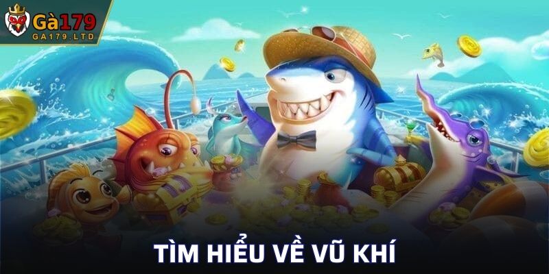 Tìm hiểu về vũ khí